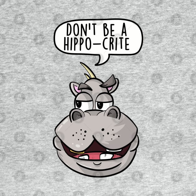 Don't be a hippo-crite by LEFD Designs